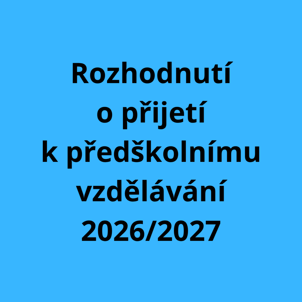 Rozhodnutí o přijetí k předškolnímu vzdělávání 2026/2027